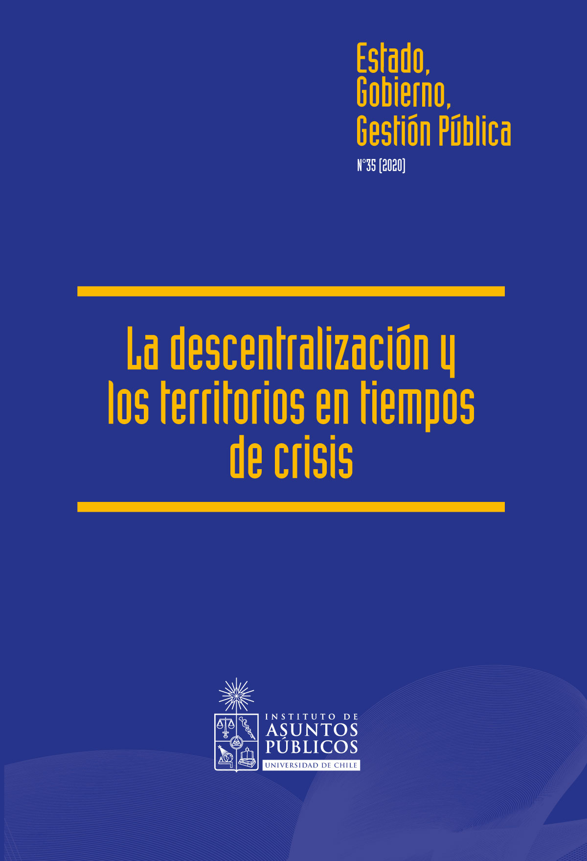											Ver Núm. 35 (2020): LA DESCENTRALIZACIÓN Y LOS TERRITORIOS EN TIEMPOS DE CRISIS
										